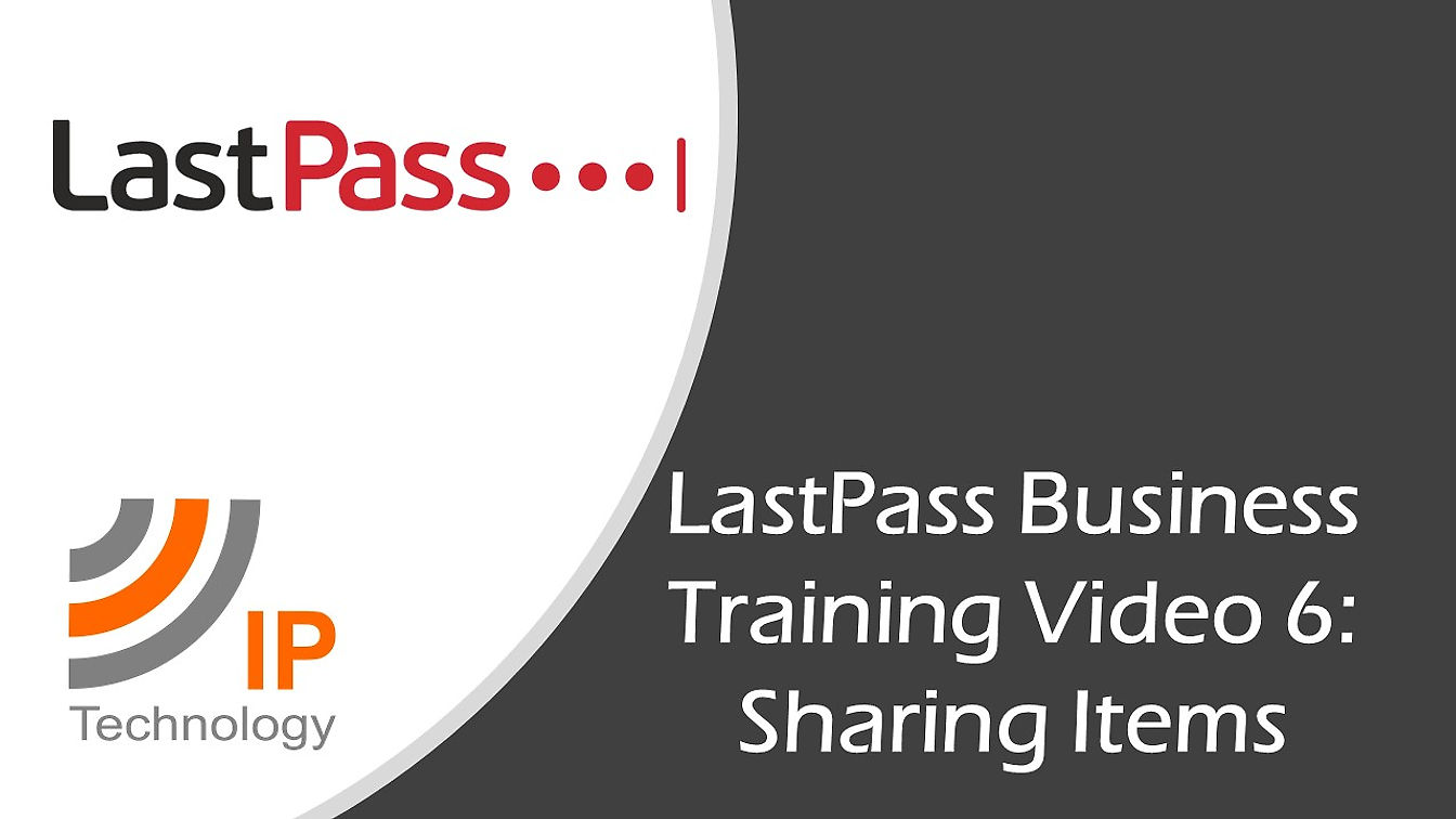 LastPass Business - 6 - Sharing Items